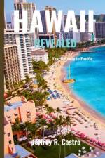 Hawaii Revealed (Travel Guide) af Jeffrey R Castro