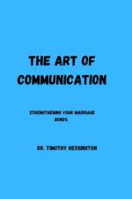The Art of Communication af Timothy Kessington