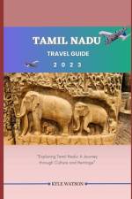 Tamil Nadu Travel Guide 2023 af Kyle Watson