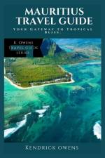 Mauritius Travel Guide af Kendrick Owens