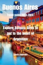 Buenos Aires Travel guide 2023-2024 af Sandra Andrews