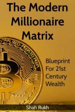 The Modern Millionaire Matrix af Shah Rukh