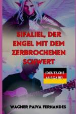 Sifaliel, Der Engel mit dem zerbrochenen Schwert. af Wagner Paiva Fernandes