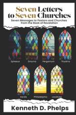 Seven Letters to Seven Churches af Kenneth D Phelps