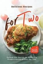 Delicious Recipes for Two af Alex Aton