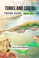 Turks and Caicos Travel Guide 2023-2024 af Lilly Patterson