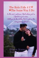 The Rain Falls 4 U The Same Way I Do af Sudip Kumar Das