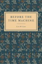 Before the Time Machine af Lisa M Lane