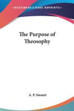 The Purpose of Theosophy af A. P. Sinnett