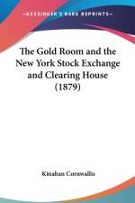 The Gold Room And The New York Stock Exchange And Clearing House (1879) af Kinahan Cornwallis