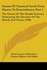 Syntax Of Classical Greek From Homer To Demosthenes, Part 1 af Basil Lanneau Gildersleeve