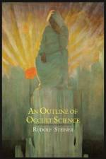 An Outline of Occult Science af Rudolf Steiner