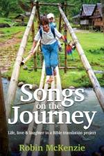 Songs on the Journey: Life, love and laughter in a Bible translation project af Robin McKenzie