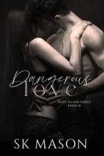 Dangerous Love: (Book 3 of the Hope Island Series) af Sk Mason