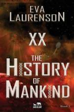 XX - The History of Mankind af Eva Laurenson