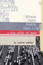 Where Faith Meets Real Life: a teen study of James af Andrew Phillips