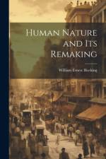 Human Nature and its Remaking af William Ernest Hocking
