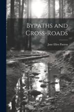 Bypaths and Cross-Roads af Jane Ellen Frith Panton