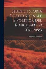 Studi Di Storia Costituzionale E Politica Del Riorgimento Italiano af Domenico Zanichelli