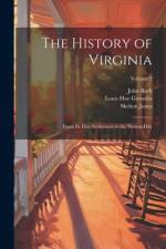 The History of Virginia: From Its First Settlement to the Present Day; Volume 2 af John Burk