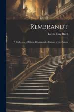 Rembrandt: A Collection of Fifteen Pictures and a Portrait of the Painter af Estelle May Hurll