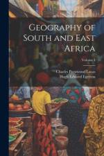 Geography of South and East Africa; Volume 4 af Charles Prestwood Lucas