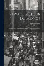 Voyage Autour Du Monde: Australie, Java, Siam, Canton, Pekin, Yeddo, San Francisco af Ludovic Beauvoir