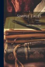 Simple Tales; Volume 1 af Amelia Alderson Opie