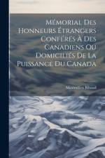 Mémorial Des Honneurs Étrangers Conférés À Des Canadiens Ou Domiciliés De La Puissance Du Canada af Maximilien Bibaud