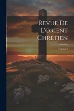 Revue De L'orient Chrétien; Volume 5 af Anonymous