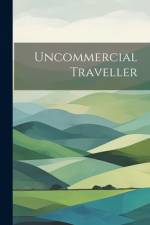 Uncommercial Traveller af Anonymous