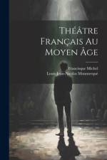 Théâtre Français Au Moyen Âge af Francisque Michel