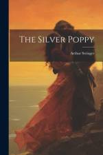 The Silver Poppy af Arthur Stringer