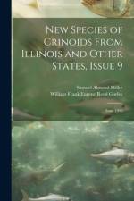 New Species of Crinoids From Illinois and Other States, Issue 9; issue 1896 af Samuel Almond Miller