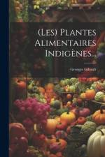 (les) Plantes Alimentaires Indigènes... af Georges Gibault