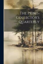The Print-collector's Quarterly; Volume 9 af Anonymous