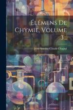 Élémens De Chymie, Volume 3... af Jean Antoine Claude Chaptal