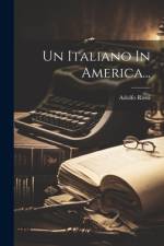 Un Italiano In America... af Adolfo Rossi
