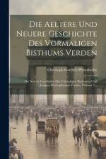 Die Aeltere Und Neuere Geschichte Des Vormaligen Bisthums Verden af Christoph Gottlieb Pfannkuche