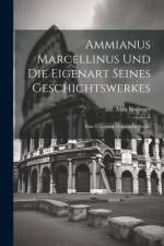 Ammianus Marcellinus Und Die Eigenart Seines Geschichtswerkes af Max BÃ¼dinger