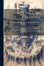Moltke Und Benedek af Sigismund Wilhelm Lo von Schlichting