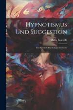 Hypnotismus Und Suggestion af Moriz Benedikt