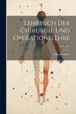 Lehrbuch Der Chirurgie Und Operationslehre; Volume 1 af Eduard Albert