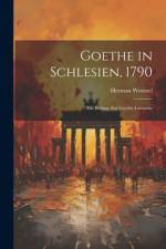 Goethe in Schlesien, 1790 af Herman Wentzel