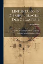 Einführung in Die Grundlagen Der Geometrie af Wilhelm Killing