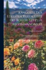 Rangliste Der Edelsten Rosen. Liste Des Rosiers Les Plus Recommandables