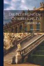 Die Beziehungen Österreichs zu Amerika af Hanns Schlitter