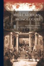 More Modern Monologues af Marjorie Benton Cooke