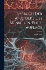 Lehrbuch der Anatomie des Menschen. Elfte Auflage af Joseph Hyrtl