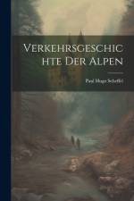 Verkehrsgeschichte der Alpen af Paul Hugo Scheffel